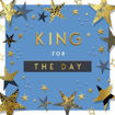 Picture of KING FOR THE DAY CARD